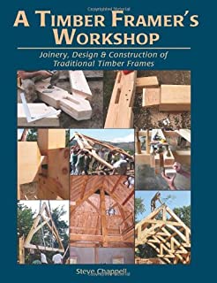Book Cover A Timber Framer's Workshop: Joinery, Design & Construction of Traditional Timber Frames