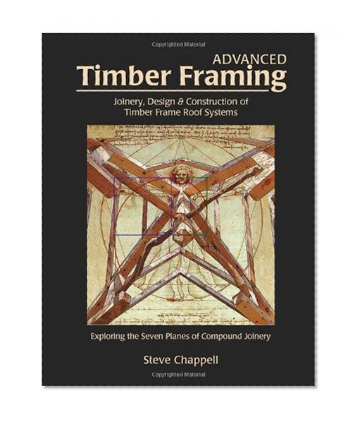 Book Cover Advanced Timber Framing: Joinery, Design & Construction of Timber Frame Roof Systems