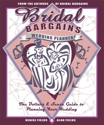 Bridal Bargains Wedding Planner: The Dollars & Sense Guide to Planning Your Wedding