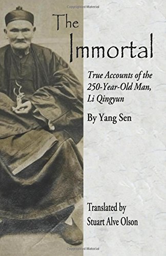 Book Cover The Immortal: True Accounts of the 250-Year-Old Man, Li Qingyun