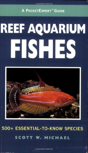 Book Cover A PocketExpert Guide to Reef Aquarium Fishes: 500+ Essential-to-Know Species (Microcosm/T.F.H. Professional)