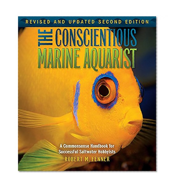 Book Cover The Conscientious Marine Aquarist (Microcosm/T.F.H. Professional)