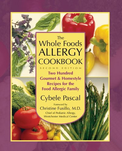 Book Cover The Whole Foods Allergy Cookbook, 2nd Edition: Two Hundred Gourmet & Homestyle Recipes for the Food Allergic Family