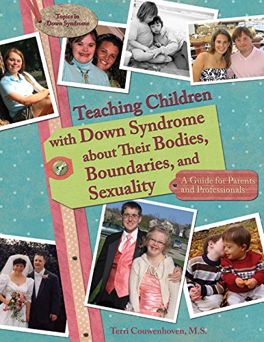 Book Cover Teaching Children with Down Syndrome about Their Bodies, Boundaries, and Sexuality (Topics in Down Syndrome)