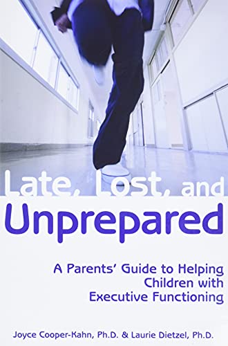 Book Cover Late, Lost, and Unprepared: A Parent's Guide to Helping Children with Executive Functioning