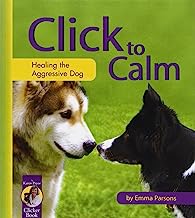 Book Cover Click to Calm: Healing the Aggressive Dog