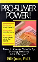 Book Cover Pro-sumer Power!: How to Create Wealth by Buying Smarter, Not Cheaper!