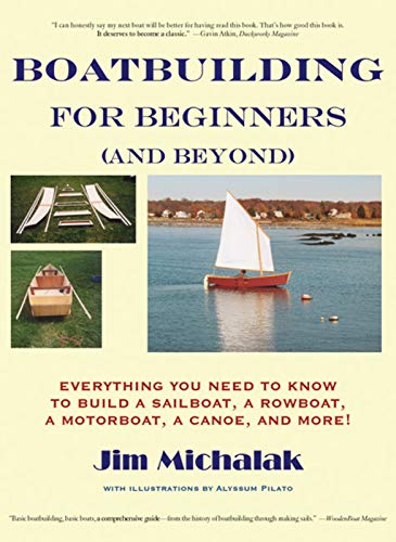 Book Cover Boatbuilding for Beginners (and Beyond): Everything You Need to Know to Build a Sailboat, a Rowboat, a Motorboat, a Canoe, and More!