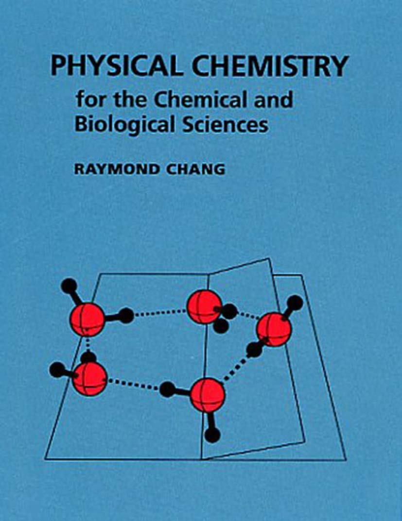 Book Cover Physical Chemistry for the Chemical and Biological Sciences