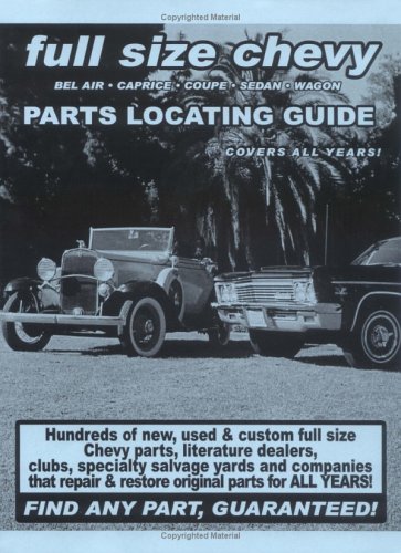 Full Size Chevy / Impala / Bel Air / Caprice / Coupe / Sedan / Wagon Parts Locating Guide