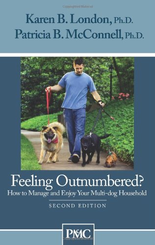 Book Cover Feeling Outnumbered? How to Manage and Enjoy Your Multi-Dog Household.