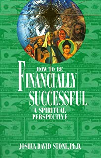 Book Cover How to Be Financially Successful: A Spiritual Perspective (Ascension Series, Book 15) (Easy-To-Read Encyclopedia of the Spiritual Path)