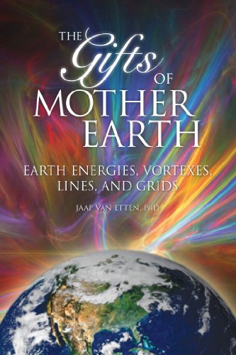 Book Cover Gifts of Mother Earth: Earth Energies, Vortexes, Lines, and Grids
