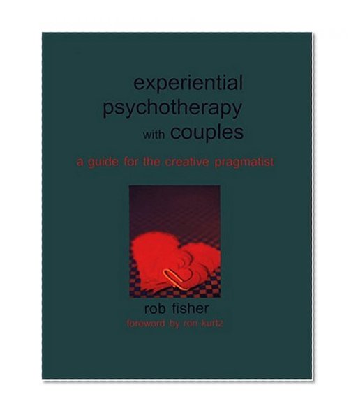 Book Cover Experiential Psychotherapy with Couples: A Guide for the Creative Pragmatist