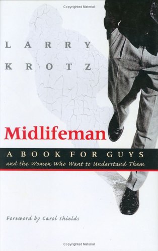 Midlifeman: A Book for Guys and the Women Who Want to Understand Them (Capital Discovery)