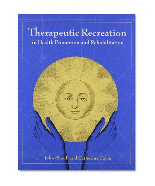 Book Cover Therapeutic Recreation in Health Promotion & Rehabilitation