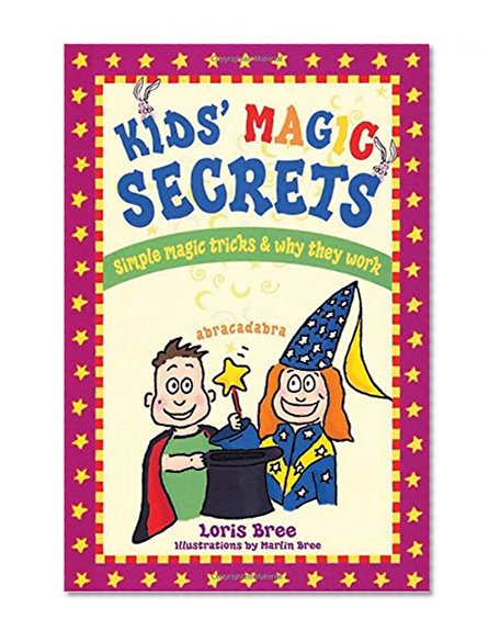 Book Cover Kids' Magic Secrets: Simple Magic Tricks & Why They Work