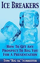 Book Cover Ice Breakers! How To Get Any Prospect To Beg You for a Presentation (MLM & Network Marketing)