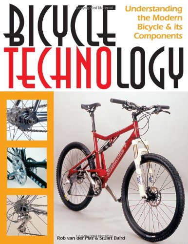 Bicycle Technology: Understanding the Modern Bicycle and its Components (Cycling Resources)