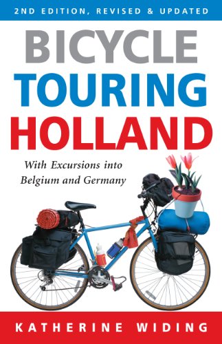 Bicycle Touring Holland: With Excursions Into Neighboring Belgium and Germany (Cycling Resources)