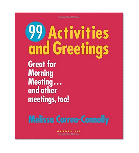 Book Cover 99 Activities and Greetings: Great for Morning Meeting...and Other Meetings Too!