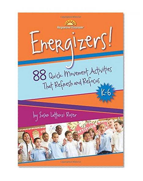 Book Cover Energizers! 88 Quick Movement Activities That Refresh and Refocus, K-6