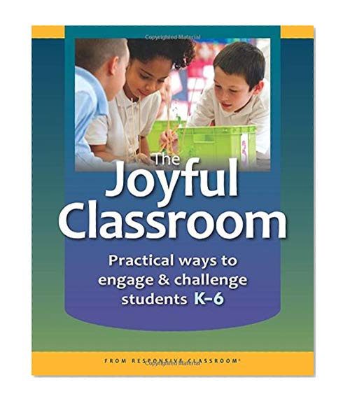 Book Cover The Joyful Classroom: Practical Ways to Engage and Challenge Students K-6