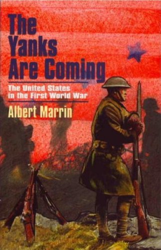 Book Cover The Yanks are Coming: The United States in the First World War