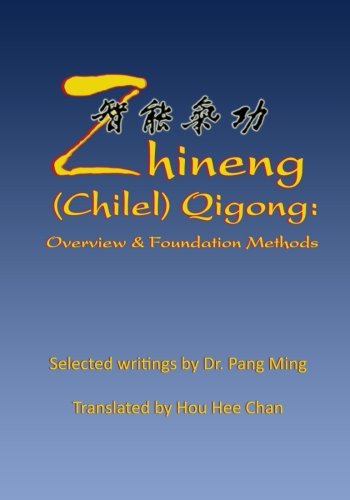 Zhineng (Chilel) Qigong: Overview and Foundation Methods