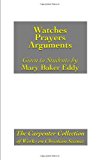 Watches, Prayers, Arguments Given to her Students by Mary Baker Eddy