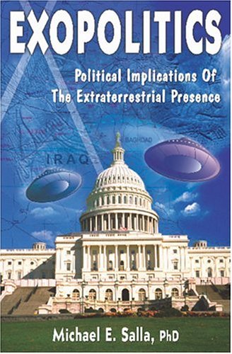 Book Cover Exopolitics: Political Implications of Extraterrestrial Presence
