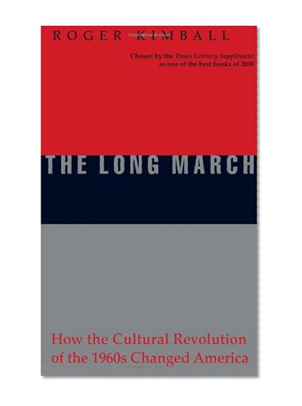 Book Cover The Long March: How the Cultural Revolution of the 1960s Changed America