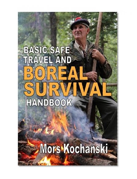 Book Cover Basic Safe Travel and Boreal Survival Handbook: Gems from Wilderness Arts and Recreation Magazine