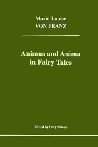 Book Cover Animus and Anima in Fairy Tales (Studies in Jungian Psychology by Jungian Analysts, 100)