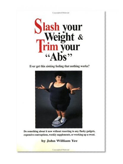 Slash Your Weight & Trim Your "Abs"