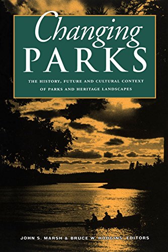 Changing Parks: The History, Future and Cultural Context of Parks and Heritage Landscapes