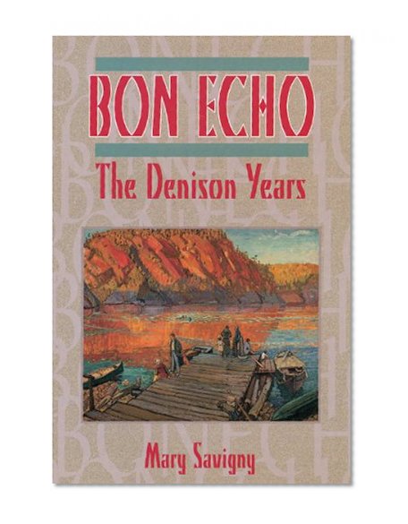 Bon Echo: The Denison Years