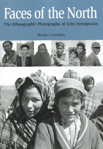 Faces of the North: The Ethnographic Photography of John Honigmann