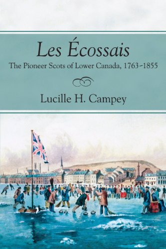 Les Ã‰cossais: The Pioneer Scots of Lower Canada, 1763-1855