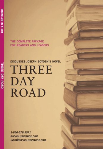 Bookclub-in-a-Box Discusses Three Day Road, novel by Joseph Boyden (Book Club in a Box: The Complete Guide for Readers and Leaders)