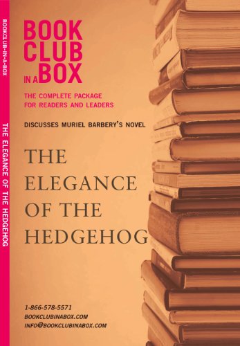 Bookclub-in-a-Box Discusses Muriel Barbery s novel: The Elegance of the Hedgehog.