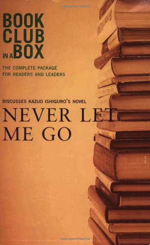 Bookclub-in-a-Box Discusses Never Let Me Go, the novel by Kazuo Ishiguro