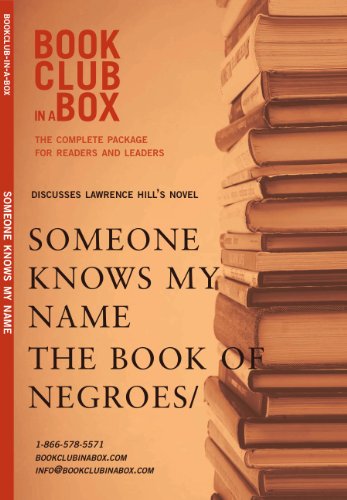 Bookclub-in-a-Box Discusses Someone Knows My Name (The Book of Negroes) by Lawrence Hill (Book Club in a Box: The Complete Package for Readers and Leaders)