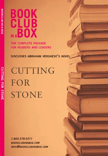 Bookclub-in-a-Box Discusses Abraham Verghese's Novel, Cutting For Stone: The Complete Package for Readers and Leaders (Book Club in a Box: The Complete Package for Readers and Leaders)