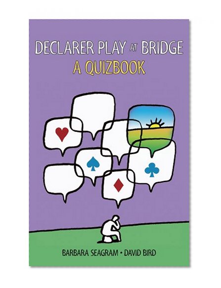 Declarer Play at Bridge: A Quizbook