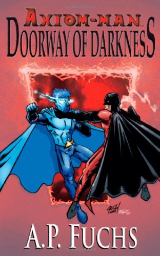 Doorway of Darkness: A Superhero Novel [Axiom-man Saga Book 2]