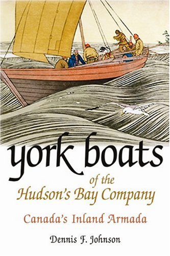 Book Cover York Boats of the Hudson's Bay Company: Canada's Inland Armada