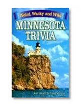 Minnesota Trivia: Weird, Wacky and Wild (Weird, Wacky, Wild)