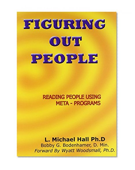 Book Cover Figuring Out People: Reading People Using Meta-Programs