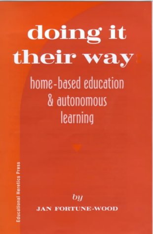 Doing it Their Way: Home-Based Education and Autonomous Education